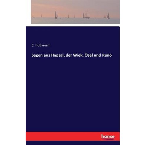 Sagen Aus Hapsal Der Wiek Osel Und Runo Paperback, Hansebooks