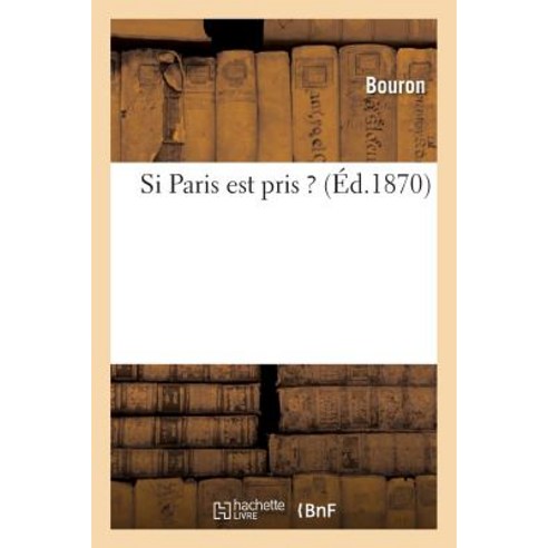 Si Paris Est Pris Paperback, Hachette Livre Bnf