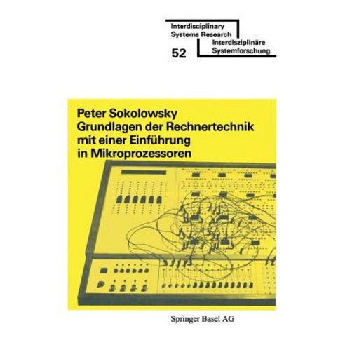 Grundlagen Der Rechnertechnik Mit Einer Einfuhrung in Mikroprozessoren Paperback, Birkhauser