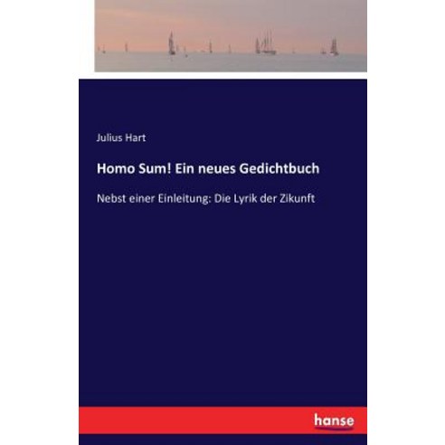 Homo Sum! Ein Neues Gedichtbuch Paperback, Hansebooks