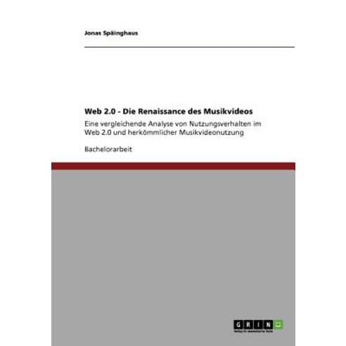 Web 2.0 - Die Renaissance Des Musikvideos Paperback, Grin Publishing