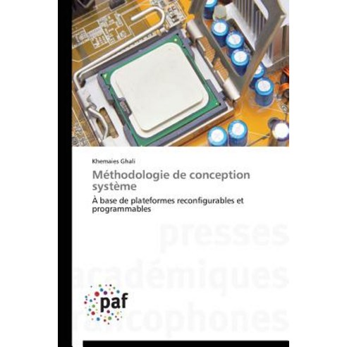 Methodologie de Conception Systeme = Ma(c)Thodologie de Conception Systa]me Paperback, Academiques