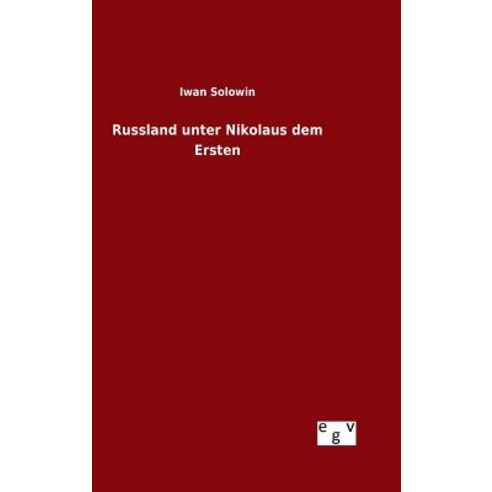 Russland Unter Nikolaus Dem Ersten Hardcover, Salzwasser-Verlag Gmbh
