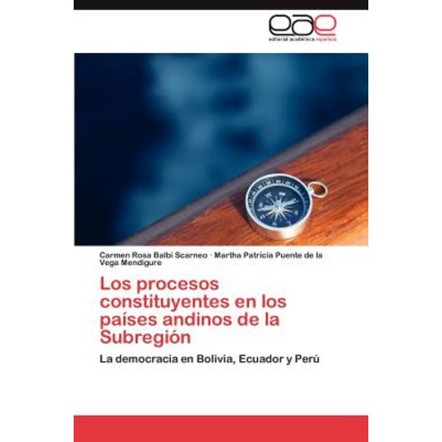 Los Procesos Constituyentes En Los Paises Andinos de La Subregion Paperback, Eae Editorial Academia Espanola