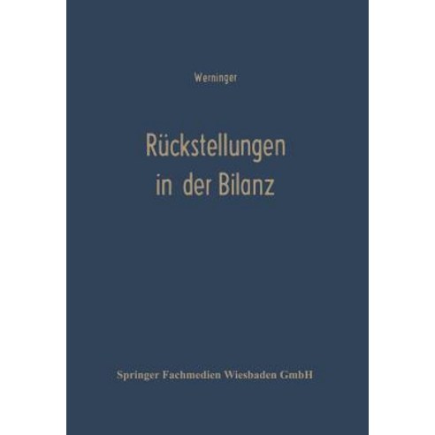 Ruckstellungen in Der Bilanz: Betriebswirtschaftlich--Steuerlich Paperback, Gabler Verlag