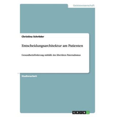 Entscheidungsarchitektur Am Patienten Paperback, Grin Publishing