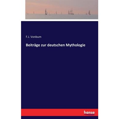 Beitrage Zur Deutschen Mythologie Paperback, Hansebooks