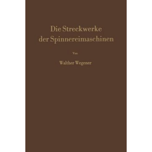Die Streckwerke Der Spinnereimaschinen Paperback, Springer