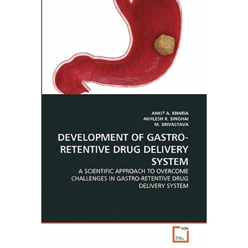 Development of Gastro-Retentive Drug Delivery System Paperback, VDM Verlag