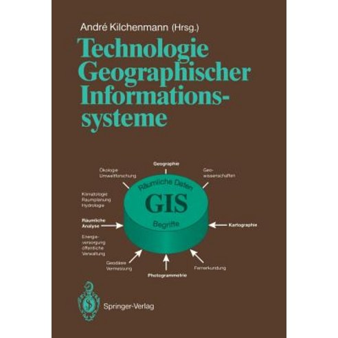 Technologie Geographischer Informationssysteme: Kongress Und Ausstellung Kagis 91 Paperback, Springer