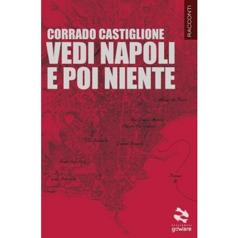 Vedi Napoli E Poi Niente Paperback, Goware