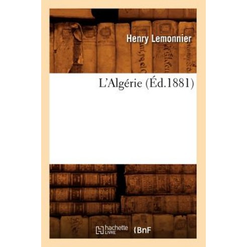 L''Algerie (Ed.1881) Paperback, Hachette Livre - Bnf