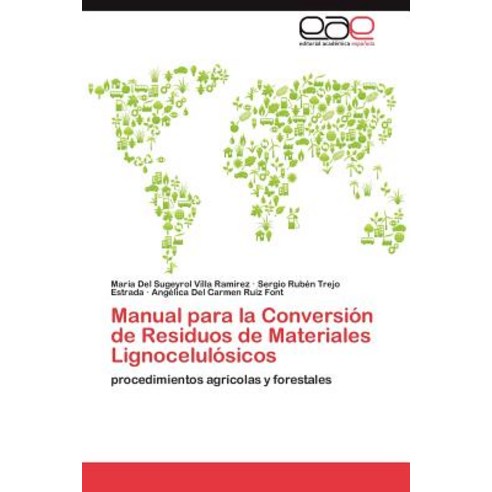 Manual Para La Conversion de Residuos de Materiales Lignocelulosicos Paperback, Eae Editorial Academia Espanola