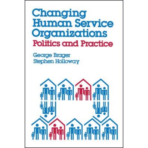 Changing Human Service Organizations Paperback, Free Press