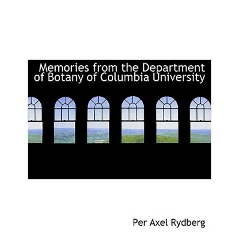 Memories from the Department of Botany of Columbia University Paperback, BiblioLife