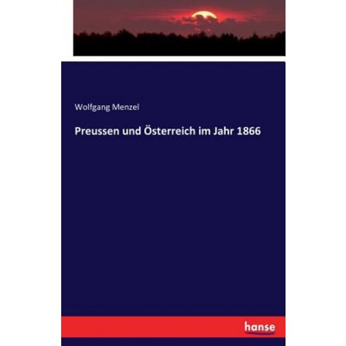 Preussen Und Osterreich Im Jahr 1866 Paperback, Hansebooks