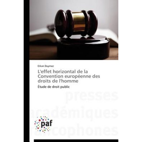 L''Effet Horizontal de La Convention Europeenne Des Droits de L''Homme Paperback, Academiques