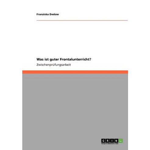 Was Ist Guter Frontalunterricht? Paperback, Grin Publishing