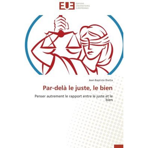 Par-Dela Le Juste Le Bien Paperback, Univ Europeenne