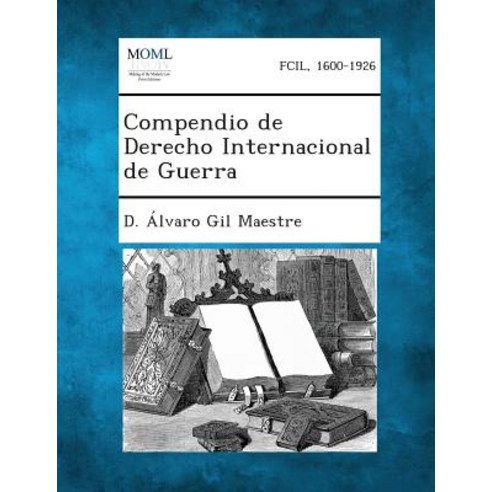 Compendio de Derecho Internacional de Guerra Paperback, Gale, Making of Modern Law