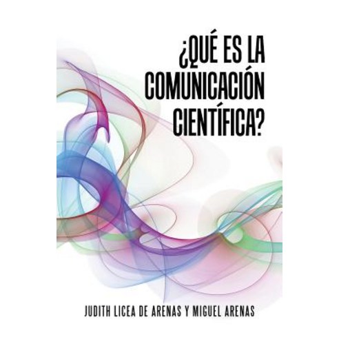 Que Es La Comunicacion Cientifica? Paperback, Palibrio