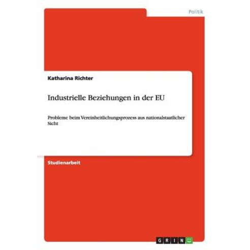 Industrielle Beziehungen in Der Eu Paperback, Grin Publishing