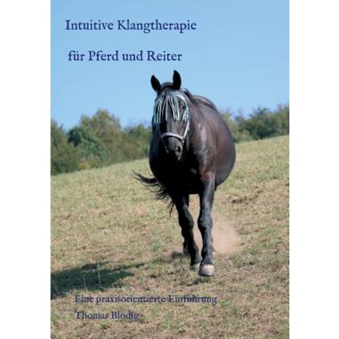 Intuitive Klangtherapie Fur Pferd Und Reiter Paperback, Tredition Gmbh