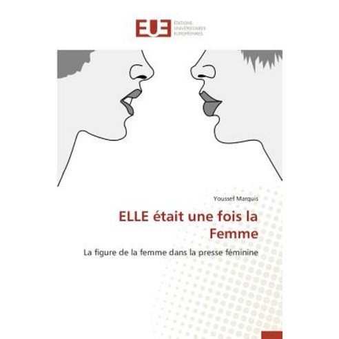 Elle Etait Une Fois La Femme = Elle A(c)Tait Une Fois La Femme Paperback, Univ Europeenne
