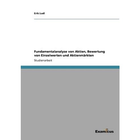 Fundamentalanalyse Von Aktien Bewertung Von Einzelwerten Und Aktienmarkten Paperback, Examicus Publishing