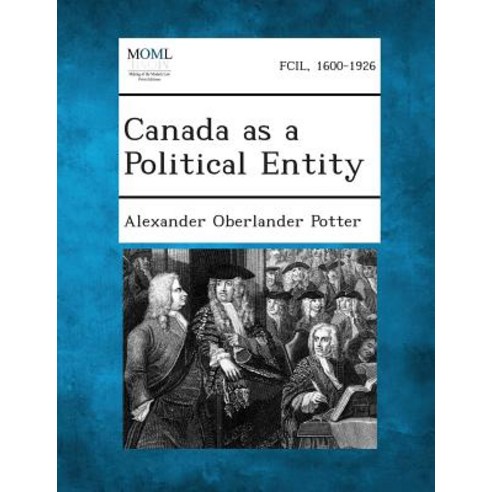 Canada as a Political Entity Paperback, Gale, Making of Modern Law