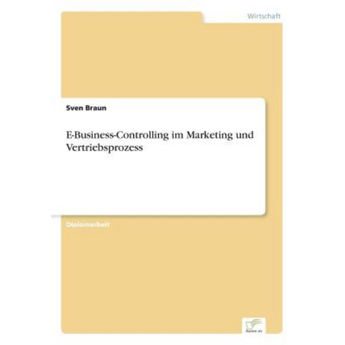 E-Business-Controlling Im Marketing Und Vertriebsprozess Paperback, Diplom.de
