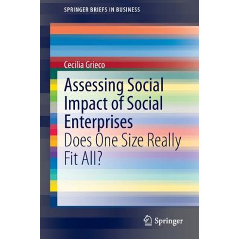 Assessing Social Impact of Social Enterprises: Does One Size Really Fit All? Paperback, Springer