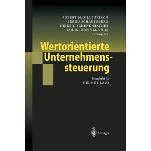Wertorientierte Unternehmenssteuerung: Festschrift Fur Helmut Laux Paperback, Springer
