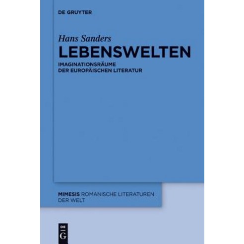 Lebenswelten: Imaginationsraume Der Europaischen Literatur Hardcover, Walter de Gruyter
