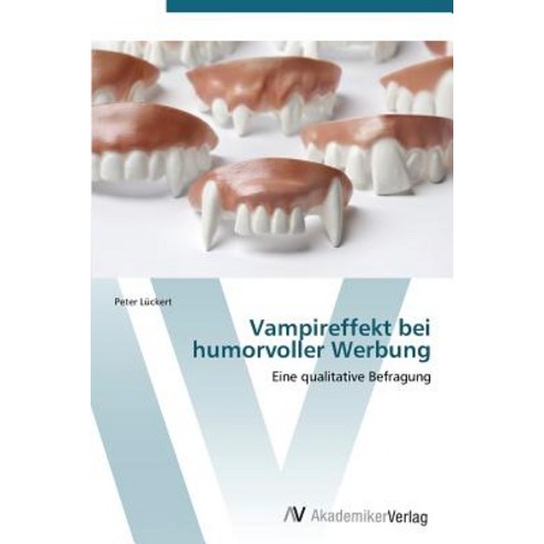 Vampireffekt Bei Humorvoller Werbung Paperback, AV Akademikerverlag