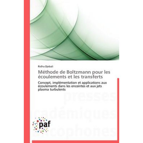 Methode de Boltzmann Pour Les Ecoulements Et Les Transferts Paperback, Academiques