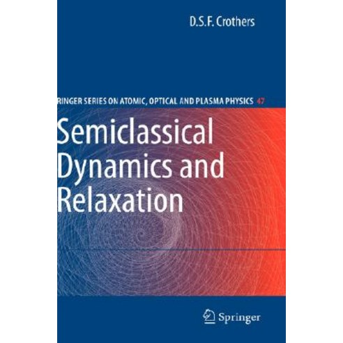 Semiclassical Dynamics and Relaxation Hardcover, Springer