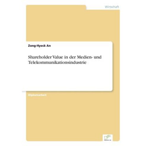 Shareholder Value in Der Medien- Und Telekommunikationsindustrie Paperback, Diplom.de