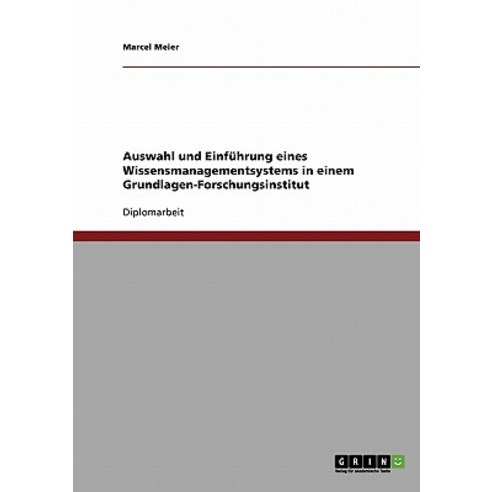 Auswahl Und Einfuhrung Eines Wissensmanagementsystems Paperback, Grin Publishing