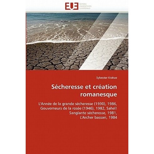 Secheresse Et Creation Romanesque Paperback, Univ Europeenne