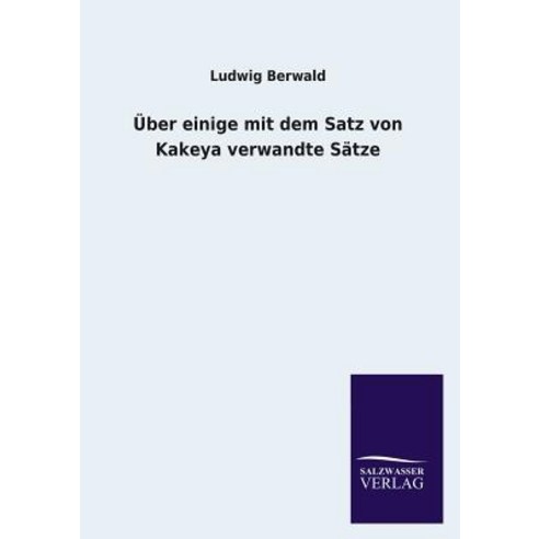 Uber Einige Mit Dem Satz Von Kakeya Verwandte Satze Paperback, Salzwasser-Verlag Gmbh