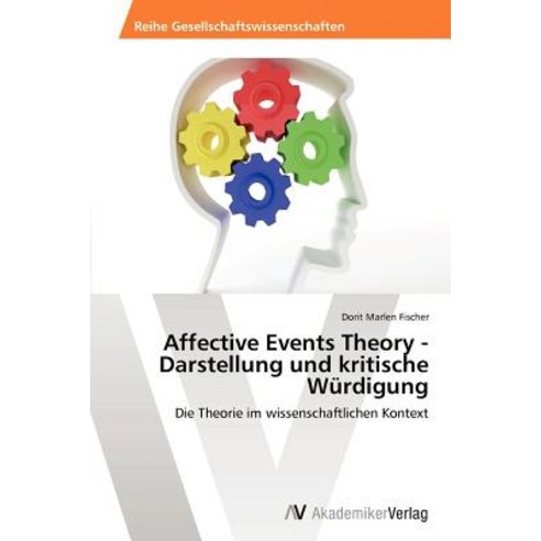 Affective Events Theory - Darstellung Und Kritische Wurdigung Paperback, AV Akademikerverlag