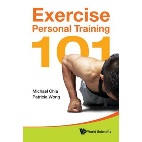 Exercise Personal Training 101 Hardcover, World Scientific Publishing Company