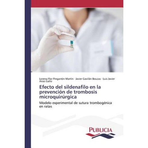 Efecto del Sildenafilo En La Prevencion de Trombosis Microquirurgica Paperback, Publicia