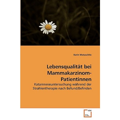 Lebensqualitat Bei Mammakarzinom-Patientinnen Paperback, VDM Verlag