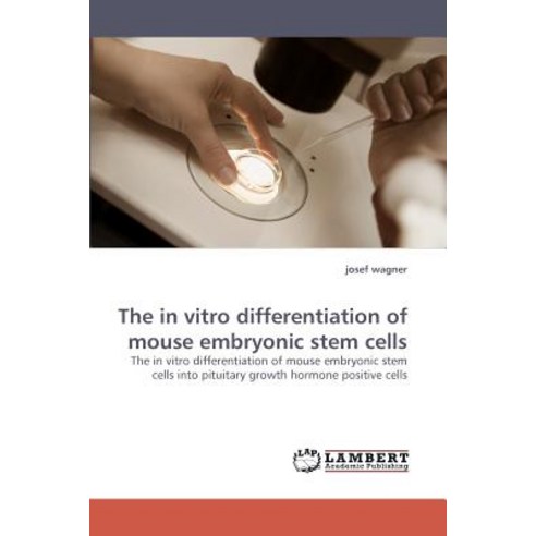 The in Vitro Differentiation of Mouse Embryonic Stem Cells Paperback, LAP Lambert Academic Publishing