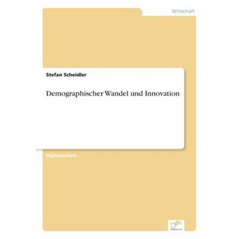 Demographischer Wandel Und Innovation Paperback, Diplom.de