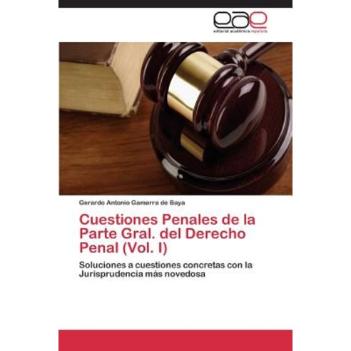 Cuestiones Penales de La Parte Gral. del Derecho Penal (Vol. I) Paperback, Eae Editorial Academia Espanola
