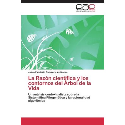 La Razon Cientifica y Los Contornos del Arbol de La Vida Paperback, Eae Editorial Academia Espanola