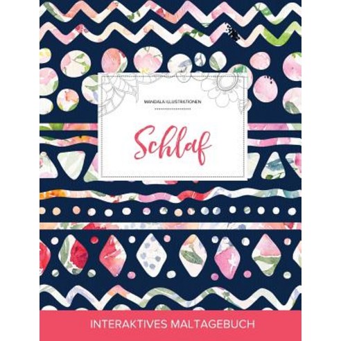 Maltagebuch Fur Erwachsene: Schlaf (Mandala Illustrationen Tribalblumen) Paperback, Adult Coloring Journal Press